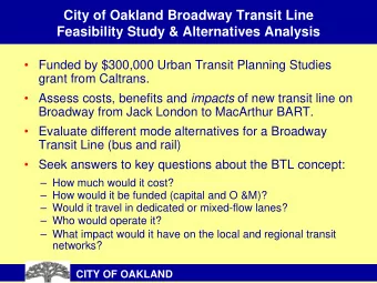 Project Goals  Feasibility Study &amp; Alternatives Analysis   Funded by $300,000 Urban Transit