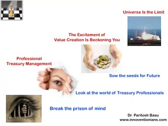 Break the prison of mind  Dr. Paritosh Basu  www.innoventionians.com Discussion Flow  Impacts of