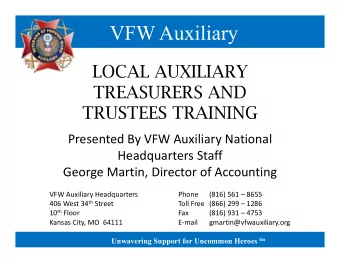 VFW Auxiliary  LOCAL AUXILIARY  TREASURERS AND  TRUSTEES TRAINING  Presented By VFW Auxiliary