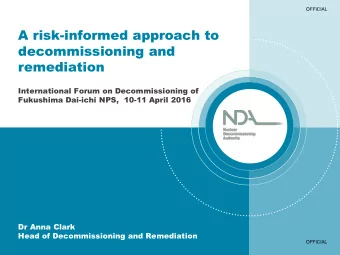 A risk-informed approach to  decommissioning and  remediation  International Forum on
