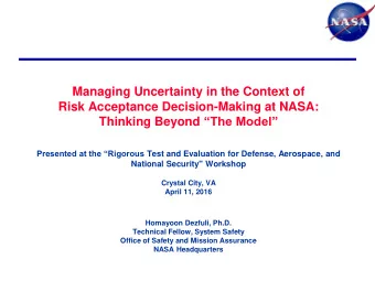 Managing Uncertainty in the Context of  Risk Acceptance Decision-Making at NASA: Thinking Beyond