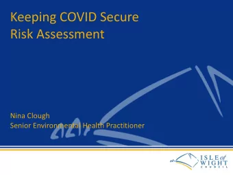 Risk Assessment  Nina Clough  Senior Environmental Health Practitioner  What you can do from 4 July