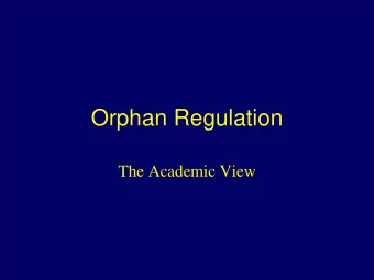 Orphan Regulation  The Academic View  Background  Lysosomal storage disorders  Rare with