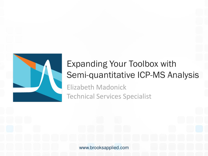 expanding your toolbox with semi quantitative icp ms