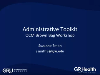 Administra*ve  Toolkit    OCM  Brown  Bag  Workshop    Suzanne  Smith