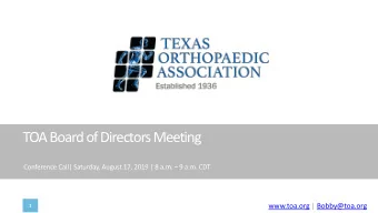 TOA Board of Directors Meeting  Conference Call| Saturday, August 17, 2019 | 8 a.m.  9 a.m. CDT