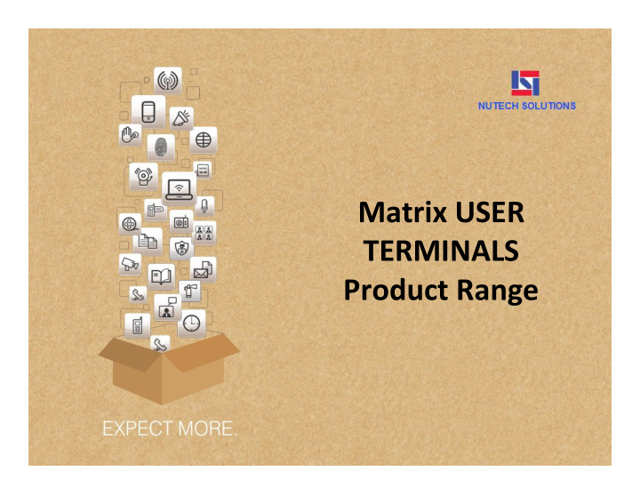 matrix user terminals terminals product range user