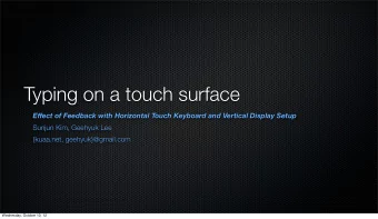 Typing on a touch surface E ff ect of Feedback with Horizontal Touch Keyboard and Vertical Display