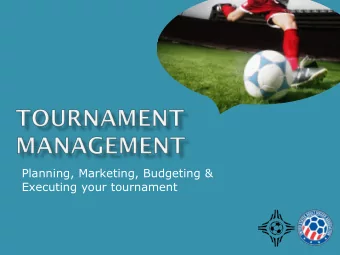 Planning, Marketing, Budgeting &amp;  Executing your tournament  Planning  Planning  Budgeting