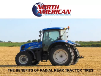 THE BENEFITS OF RADIAL REAR TRACTOR TIRES  RADIAL TIRES PROVIDE:  INCREASED PRODUCTIVITY  GREATER
