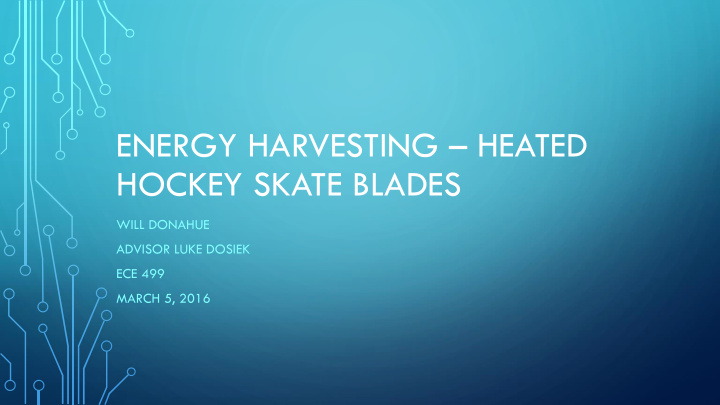energy harvesting heated hockey skate blades
