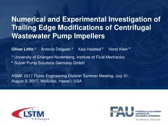 Numerical and Experimental Investigation of  Trailing Edge Modifications of Centrifugal  Wastewater