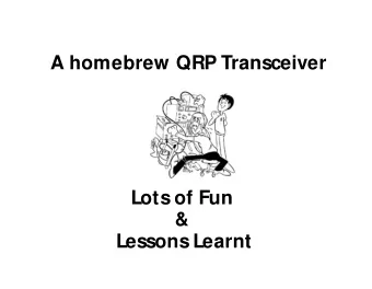 A homebrew QRP Transceiver  Lots of Fun  &amp;  Lessons Learnt  Background  In 2008 I was