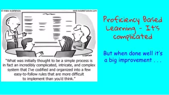 complicated  But when done well its  a big improvement . . .  Two goals for my two hour
