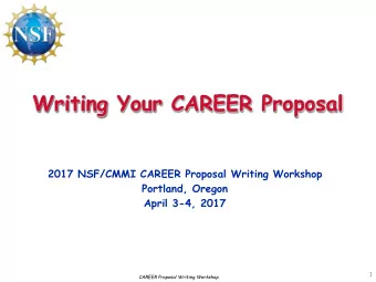 Writing Your CAREER Proposal  2017 NSF/CMMI CAREER Proposal Writing Workshop  Portland, Oregon
