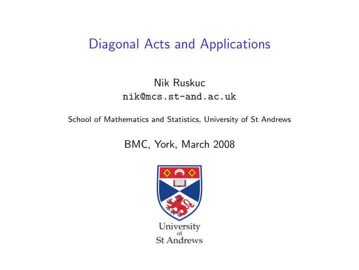 diagonal acts and applications