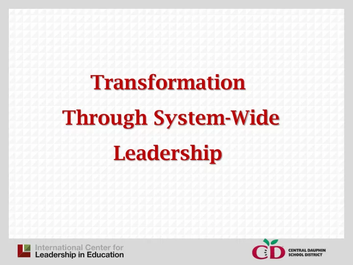 transformation through system wide leadership