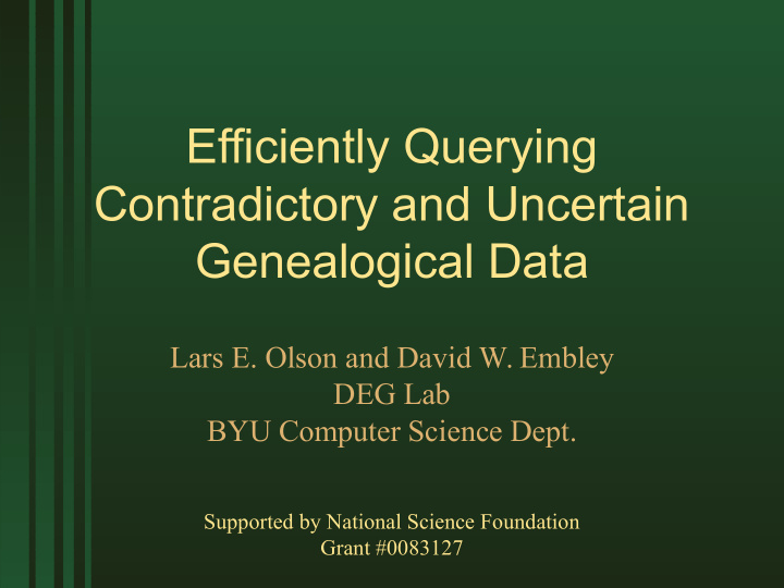 efficiently querying contradictory and uncertain
