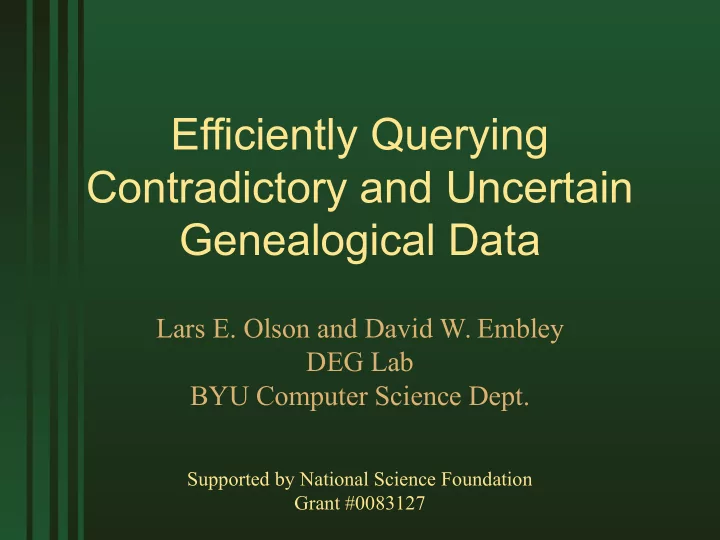 efficiently querying contradictory and uncertain