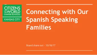 Spanish Speaking  Families  Board share out - 10/18/17  Information Gathering So Far  Family
