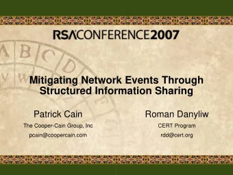 Mitigating Network Events Through  Structured Information Sharing  Patrick Cain  Roman Danyliw  The