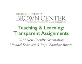 Teaching &amp; Learning:  Transparent Assignments  2017 New Faculty Orientation  Michael Eskenazi