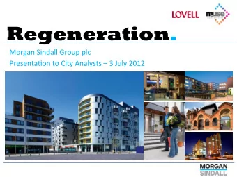 Regeneration.  Morgan  Sindall  Group  plc      Presenta4on  to  City