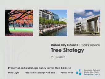 Tree Strategy 2016-2020  Presentation to Strategic Policy Committee 14.03.16  Marc Coyle