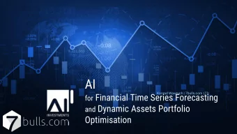 AI  Konrad Wawruch | 7bulls.com LTD for Financial Time Series Forecasting and Dynamic Assets