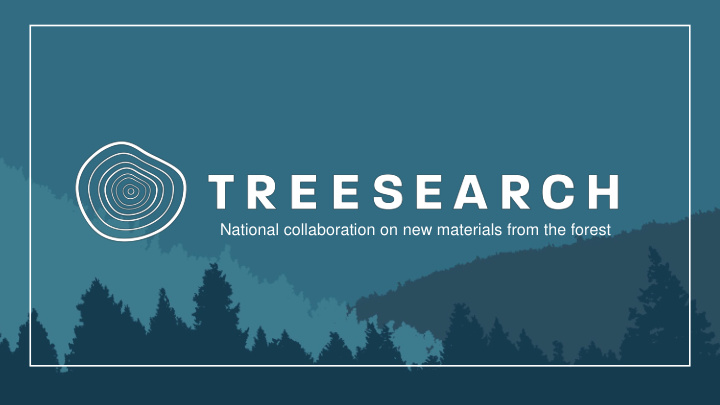 national collaboration on new materials from the forest