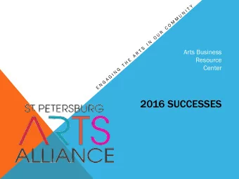2016 SUCCESSES  SECOND SATURDAY ARTWALK  12 EVENTS - 36,000-40,000 VISITS  ARTS &amp; CULTURE APP!