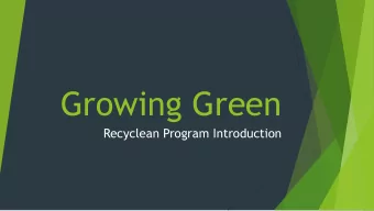 Growing Green  Recyclean Program Introduction  Two-Phase Project  Phase One  Phase Two