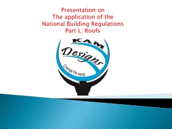 National Building Regulations  Part L: Roofs  This part of SANS 10400  provides deemed-to-satisfy