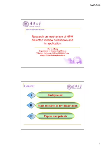 Content  Background  I  II  Main research of my dissertation  Papers and patents  III  1  2010/8/16