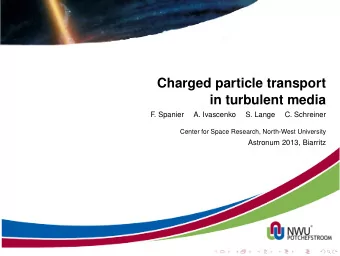Charged particle transport  in turbulent media  F. Spanier  A. Ivascenko  S. Lange  C. Schreiner