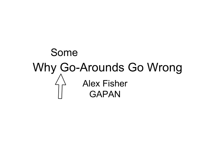 why go arounds go wrong