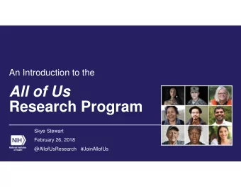 All of Us  Research Program  Skye Stewart  February 26, 2018  @AllofUsResearch  #JoinAllofUs  What