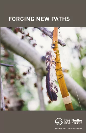 FORGING NEW PATHS  An English River First Nation Company  ALFRED DAWATSARE CHIEF EXECUTIVE OFFICER