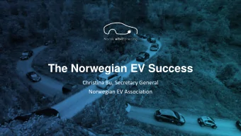 The Norwegian EV Success  Christina Bu, Secretary General  Norwegian EV Association  The Norwegian