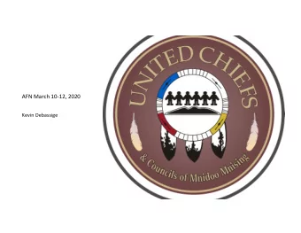 AFN March 10-12, 2020  Kevin Debassige  Transitioning to a Modernized Approach of  Asset Management