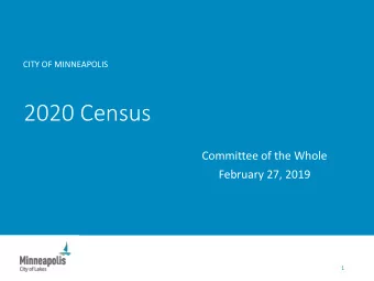 2020 Census  Committee of the Whole  February 27, 2019  1  2020 Census  During todays