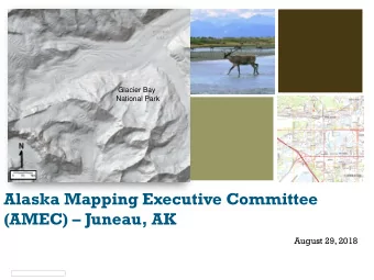+  Glacier Bay  National Park  Alaska Mapping Executive Committee  (AMEC)  Juneau, AK  August
