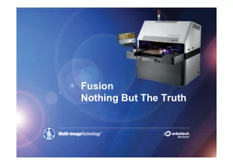 Fusion  Nothing But The Truth  Fusion Orbotech  s True Commitment To The PCB Industry  Overall