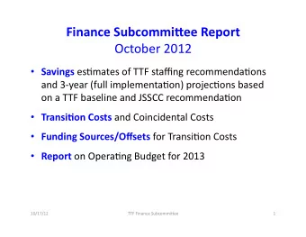 Finance  Subcommi-ee  Report   October  2012    Savings es-mates  of  TTF