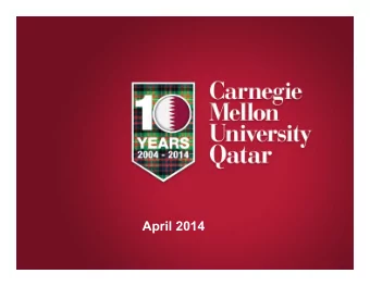 April 2014  Outline  Context: Qatar and Education City  Programs  Faculty  Students