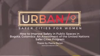S A F E R  C I T I E S  F O R  W O M E N  How to Improve Safety in Public Spaces in  Bogota,