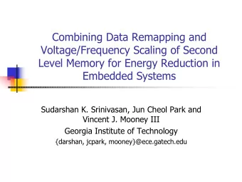 Combining Data Remapping and  Voltage/Frequency Scaling of Second  Level Memory for Energy
