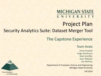 Project Plan  Security Analytics Suite: Dataset Merger Tool  The Capstone Experience  Team Avata