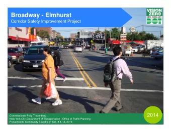 Broadway - Elmhurst  Corridor Safety Improvement Project  2014  Commissioner Polly Trottenberg  New