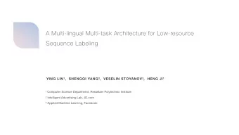 A Multi-lingual Multi-task Architecture for Low-resource  Sequence Labeling YING LIN 1 ,  SHENGQI